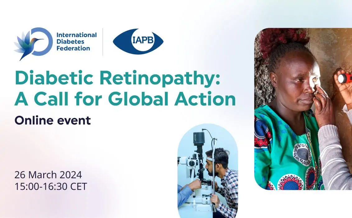 On 26 March, IDF-IAPB will host an online event to mark the launch of their joint policy brief, “Diabetic retinopathy: a call for global action”. A panel of experts, institutional representatives, diabetes advocates and healthcare professionals will detail the economic, social and psychological impact diabetic retinopathy (DR) has on people with diabetes.